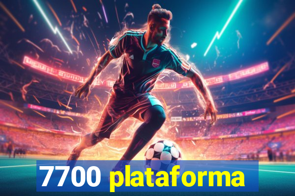 7700 plataforma